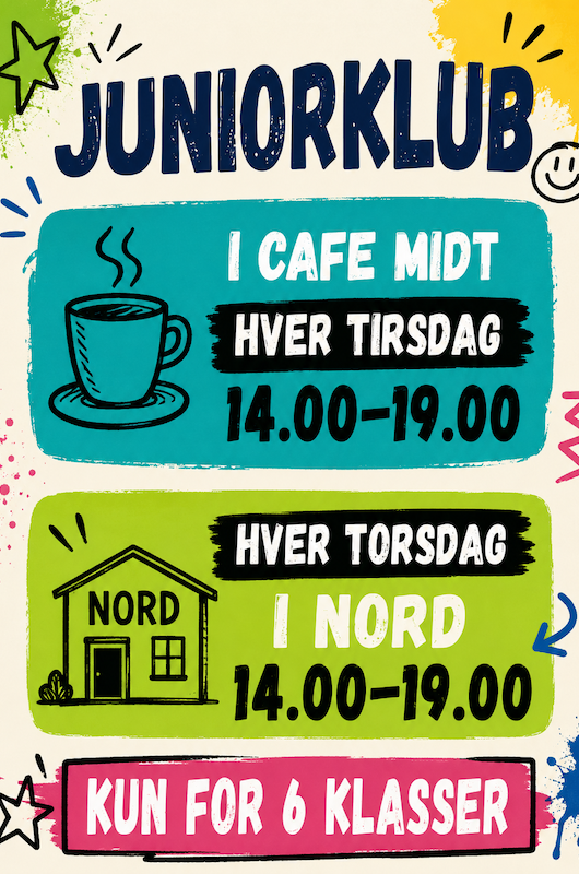 Junior klub hver Tirsdag på Midt 14.00-19.00 og hver torsdag på Nord 14.00-19.00